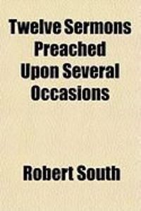 Produktbild: Twelve Sermons Preached Upon Several Occasions