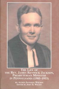 Produktbild: The Life Of The Rev. James Renwick Jackson, Presbyterian Minister In