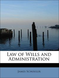 Produktbild: Schouler, J: Law of Wills and Administration
