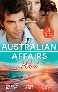 Produktbild: Australian Affairs: Wed: Second Chance with Her Soldier / The Firefighter to Heal Her Heart / Wedding at Sunday Creek