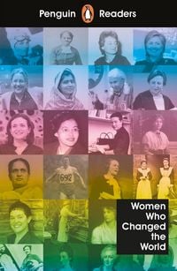 Produktbild: Penguin Readers Level 4: Women Who Changed the World (ELT Graded Reader)