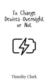 Produktbild: To Charge Devices Overnight or Not