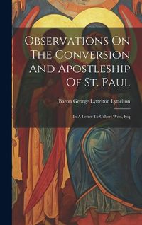 Produktbild: Observations On The Conversion And Apostleship Of St. Paul: In A Letter To Gilbert West, Esq