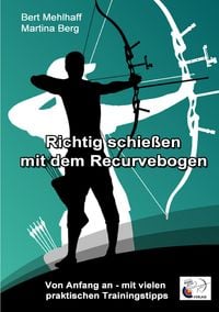Produktbild: Richtig schie&szlig;en mit dem Recurvebogen