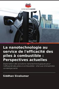 Produktbild: La nanotechnologie au service de l'efficacit&eacute; des piles &agrave; combustible : Perspectives actuelles