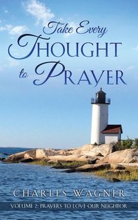 Produktbild: Take Every Thought to Prayer- Prayers to Love Our Neighbor