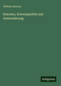 Produktbild: Kolonien, Kolonialpolitik und Auswanderung