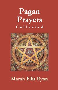 Produktbild: Pagan Prayers, Collected By Marah Ellis Ryan