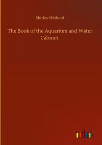 Produktbild: The Book of the Aquarium and Water Cabinet