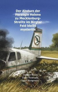 Produktbild: Der Absturz der Herzogin Helene zu Mecklenburg-Strelitz im Birgter Feld bleibt mysteri&ouml;s