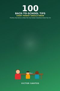 Produktbild: 100 BACK-TO-SCHOOL TIPS EVERY PARENT SHOULD KNOW