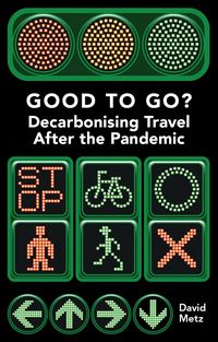 Produktbild: Good To Go? Decarbonising Travel After the Pandemic
