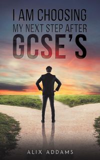 Produktbild: I Am Choosing My Next Step After GCSEs