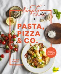 Simply Pasta, Pizza & Co. von Julian Kutos