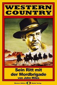 Produktbild: WESTERN COUNTRY 56: Sein Ritt mit der Mordbrigade