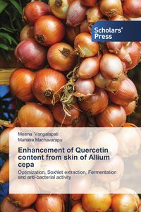 Produktbild: Enhancement of Quercetin content from skin of Allium cepa