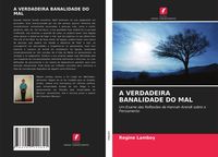 Produktbild: A Verdadeira Banalidade Do Mal