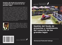 Produktbild: Gesti&oacute;n del fondo de proyectos y rendimiento del comercio de los grandes lagos