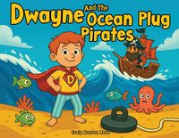Produktbild: Dwayne and The Ocean Plug Pirates