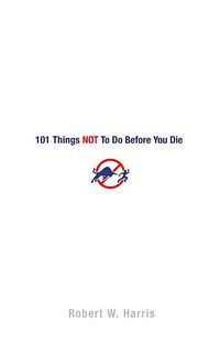 Produktbild: 101 Things Not to Do Before You Die