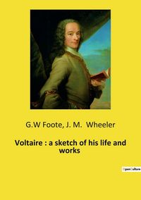 Produktbild: Voltaire : a sketch of his life and works