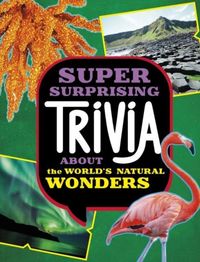 Produktbild: Super Surprising Trivia About the World's Natural Wonders