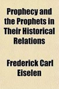 Produktbild: Prophecy and the Prophets in Their Historical Relations