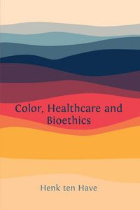 Produktbild: Color, Healthcare and Bioethics