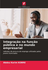 Produktbild: Integra&ccedil;&atilde;o na fun&ccedil;&atilde;o p&uacute;blica e no mundo empresarial