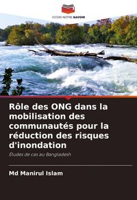 Produktbild: R&ocirc;le des ONG dans la mobilisation des communaut&eacute;s pour la r&eacute;duction des risques d'inondation