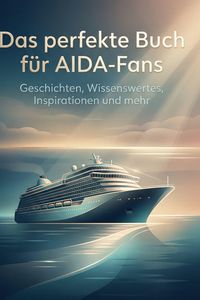 Produktbild: Das perfekte Buch f&uuml;r AIDA-Fans