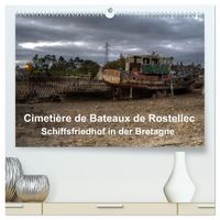 Produktbild: Cimeti&egrave;re de Bateaux de Rostellec (hochwertiger Premium Wandkalender 2026 DIN A2 quer), Kunstdruck in Hochglanz