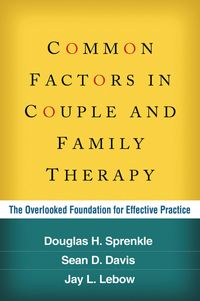 Bild vom Artikel Common Factors in Couple and Family Therapy: The Overlooked Foundation for Effective Practice vom Autor Douglas H. Sprenkle