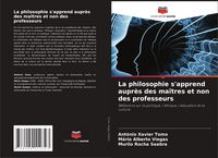 Produktbild: La philosophie s'apprend aupr&egrave;s des ma&icirc;tres et non des professeurs