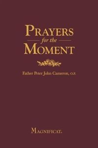 Bild vom Artikel Prayers for the Moment vom Autor O. P. Father Peter John Cameron