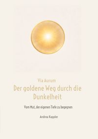 Produktbild: Via Aurum- der goldene Weg durch die Dunkelheit