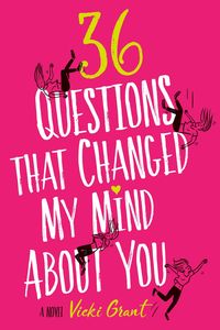 Bild vom Artikel 36 Questions That Changed My Mind about You vom Autor Vicki Grant