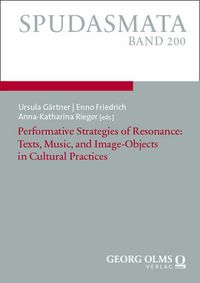 Produktbild: Performative Strategies of Resonance: Texts, Music, and Image-Objects in Cultural Practices