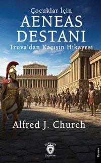Produktbild: Cocuklar Icin Aeneas Destani Truvadan Kacisin Hikayesi
