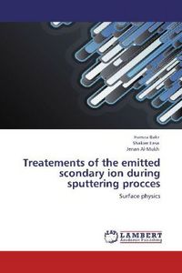 Produktbild: Bakr, H: Treatements of the emitted scondary ion during sput