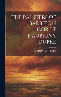 Produktbild: The Painters of Barbizon Corot Daubigny Dupre