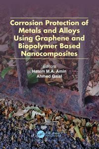 Produktbild: Corrosion Protection of Metals and Alloys Using Graphene and Biopolymer Based Nanocomposites