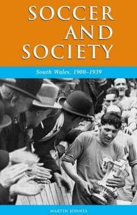 Produktbild: Soccer and Society in South Wales, 1900-1939