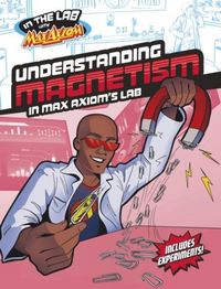 Produktbild: Understanding Magnetism in Max Axiom's Lab