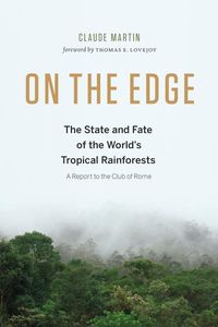 Bild vom Artikel On the Edge: The State and Fate of the World's Tropical Rainforests vom Autor Claude Martin