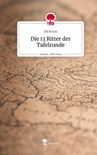 Produktbild: Die 13 Ritter der Tafelrunde. Life is a Story - story.one