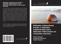 Produktbild: M&eacute;todos moleculares frente a m&eacute;todos tradicionales para detectar infecciones en caracoles marinos