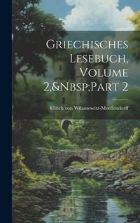 Produktbild: Griechisches Lesebuch, Volume 2,&Nbsp;Part 2
