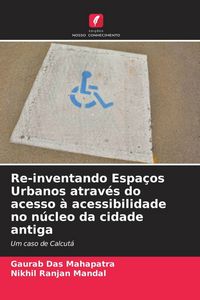 Produktbild: Re-inventando Espa&ccedil;os Urbanos atrav&eacute;s do acesso &agrave; acessibilidade no n&uacute;cleo da cidade antiga