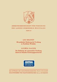 Produktbild: Die Praktische F&ouml;rderung der Forschung in Nordrhein-Westfalen / Die F&ouml;rderung der angewandten Forschung durch die Deutsche Forschungsgemeinschaft